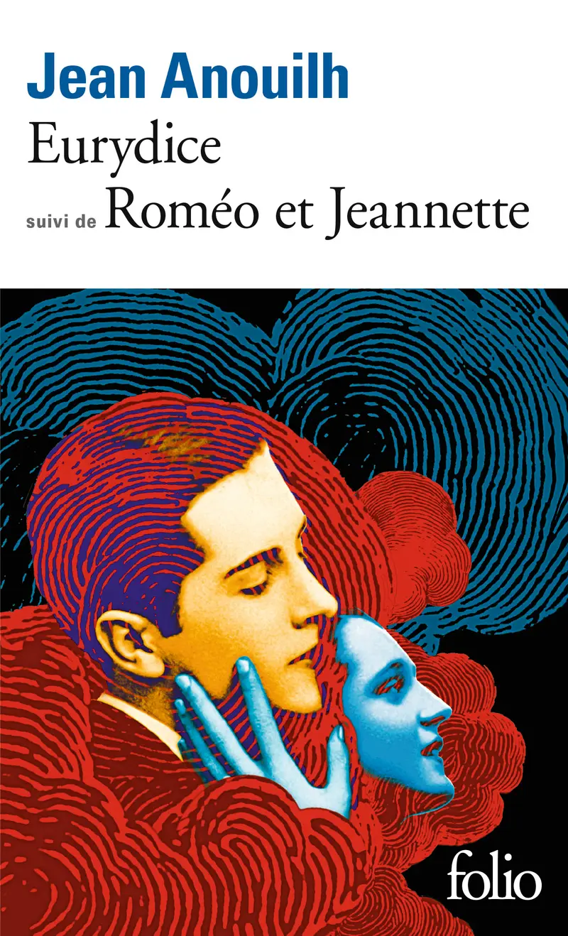 Eurydice suivi de Roméo et Jeannette - Jean Anouilh