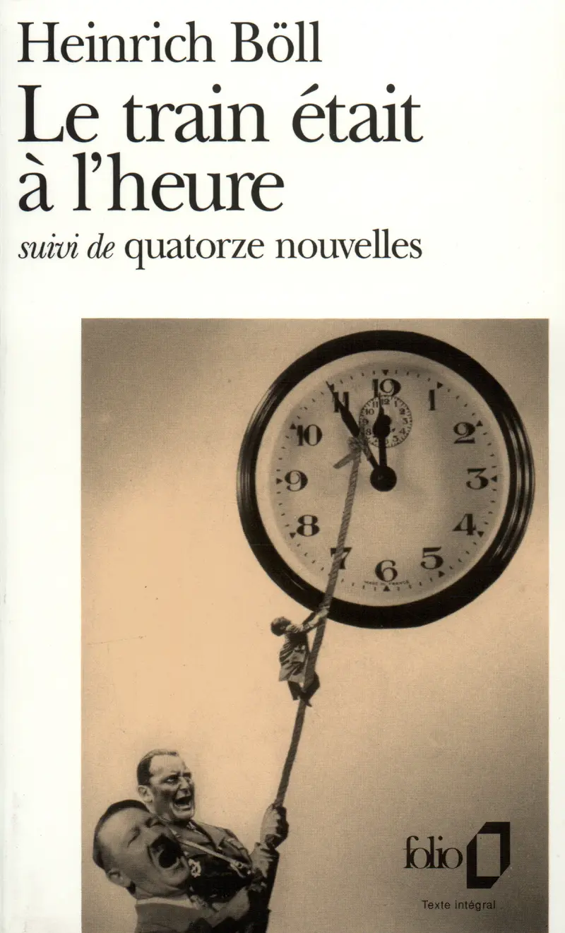 Le train était à l'heure suivi de Quatorze nouvelles - Heinrich Böll