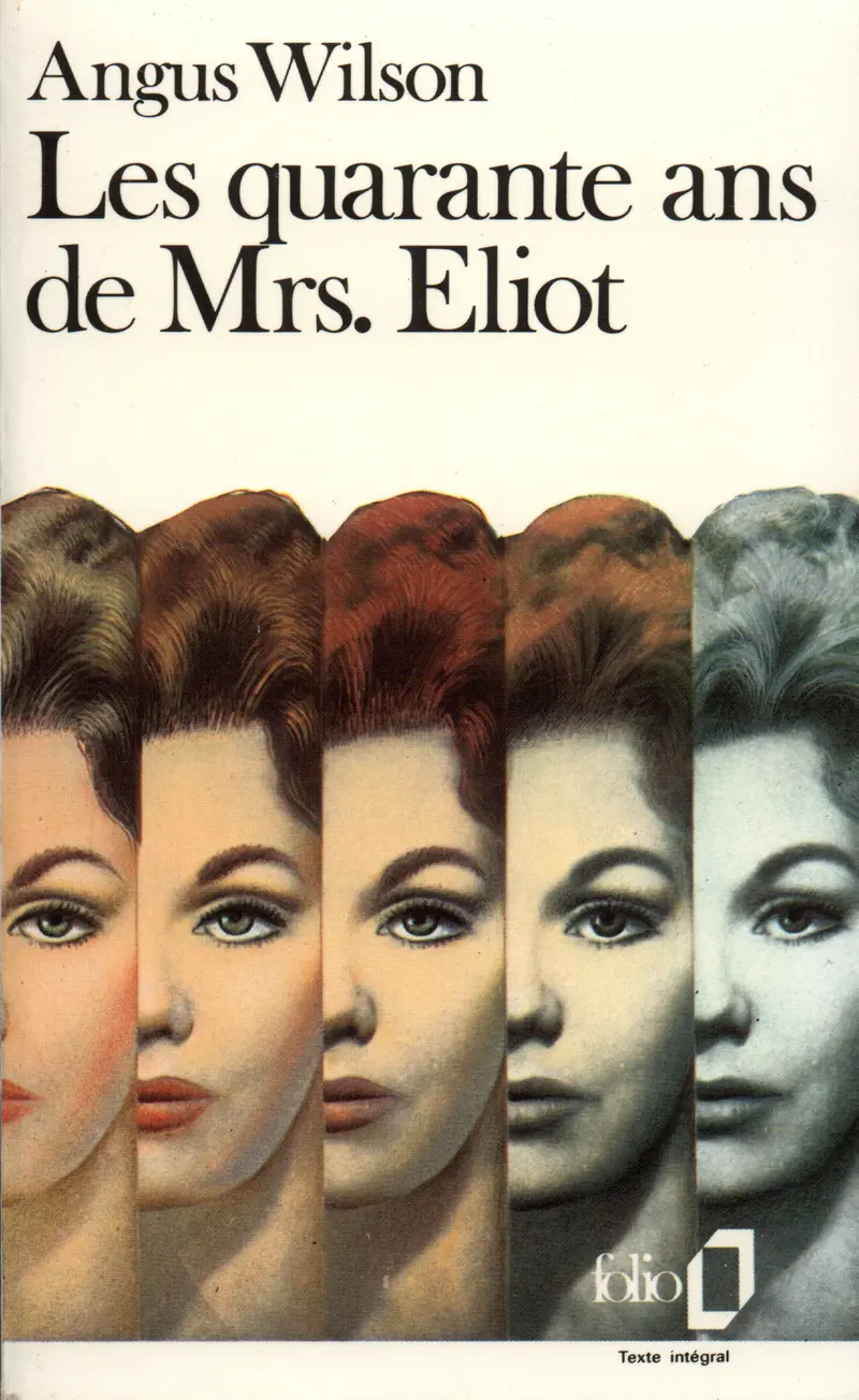 Les Quarante ans de Mrs. Eliot - Angus Wilson