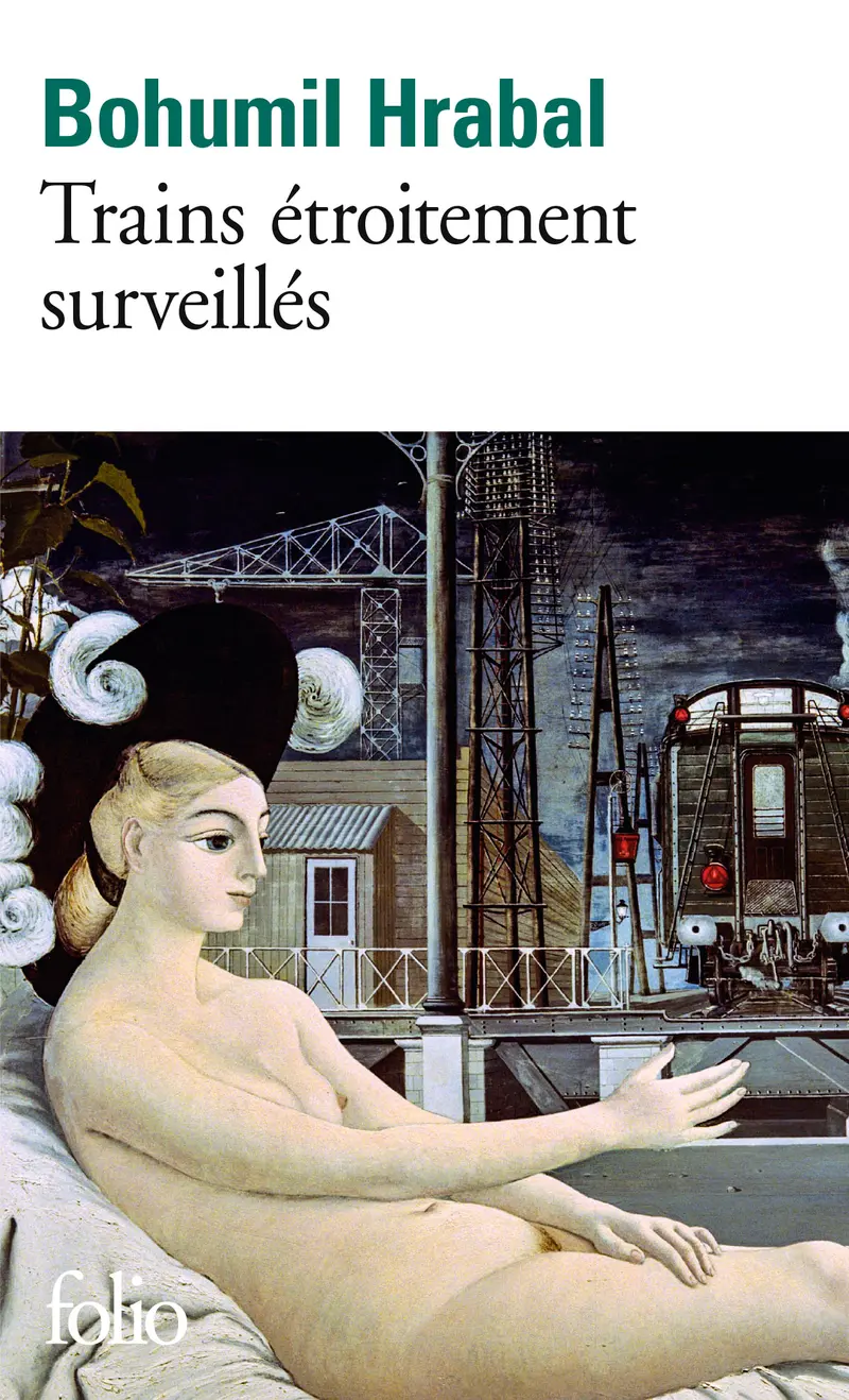 Trains étroitement surveillés - Bohumil Hrabal