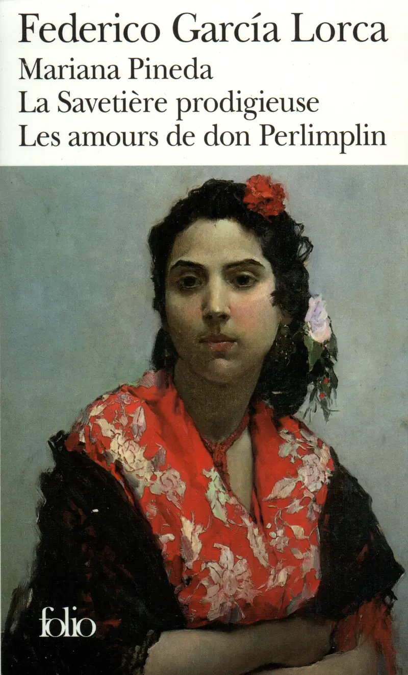 Mariana Pineda – La Savetière prodigieuse – Les Amours de Don Perlimplin avec Belise en son jardin - Federico García Lorca