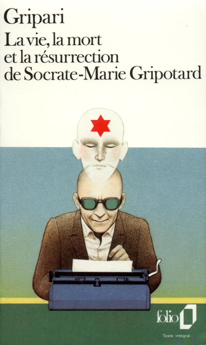 La Vie, la mort et la résurrection de Socrate-Marie Gripotard - Pierre Gripari