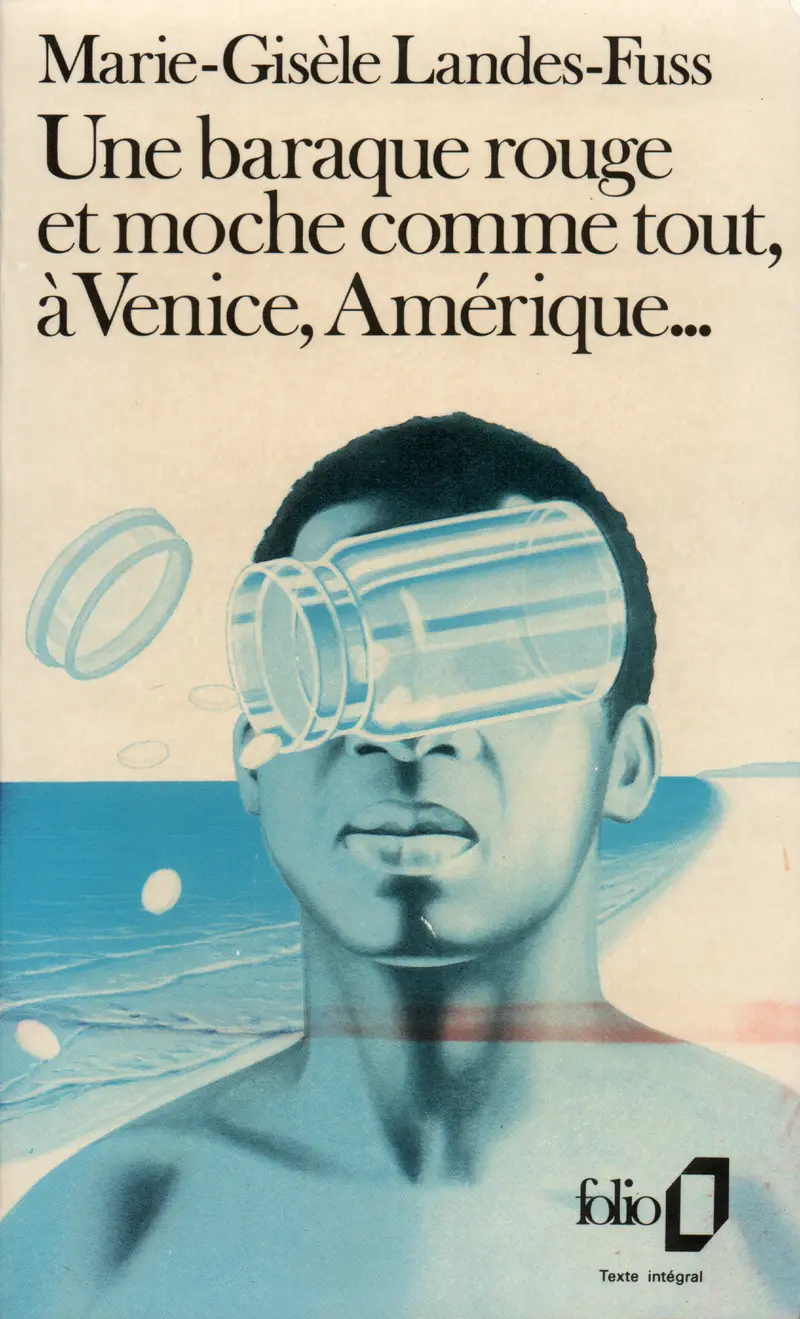 Une baraque rouge et moche comme tout, à Venice, Amérique... - Marie-Gisèle Landes-Fuss