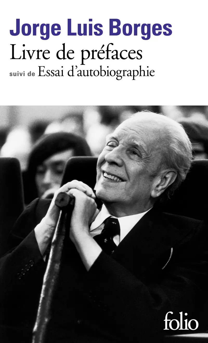 Livre de préfaces suivi d' Essai d'autobiographie - Jorge Luis Borges
