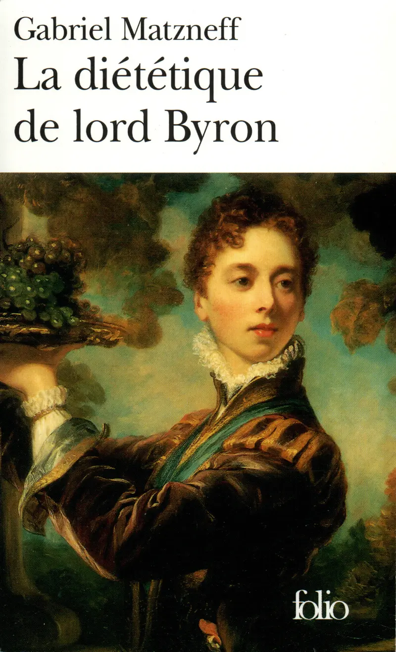 La Diététique de lord Byron - Gabriel Matzneff