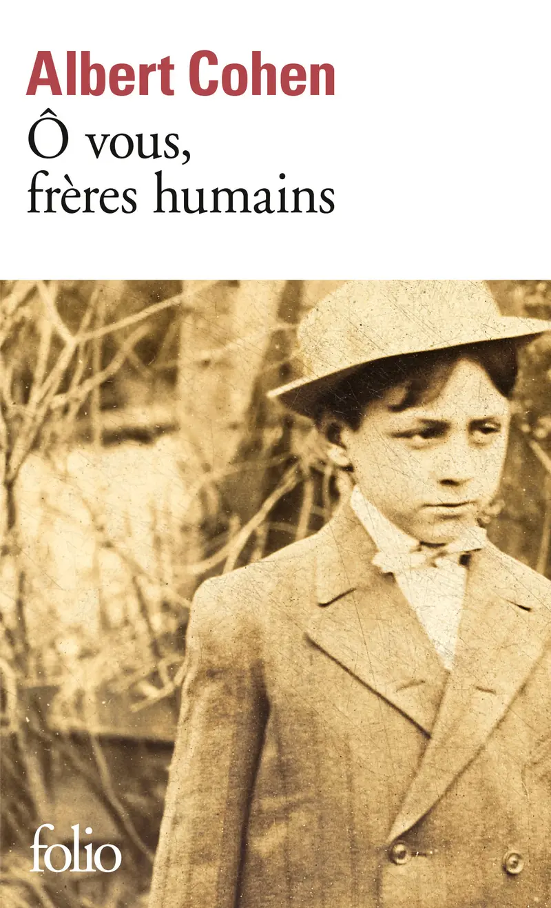 Ô vous, frères humains - Albert Cohen