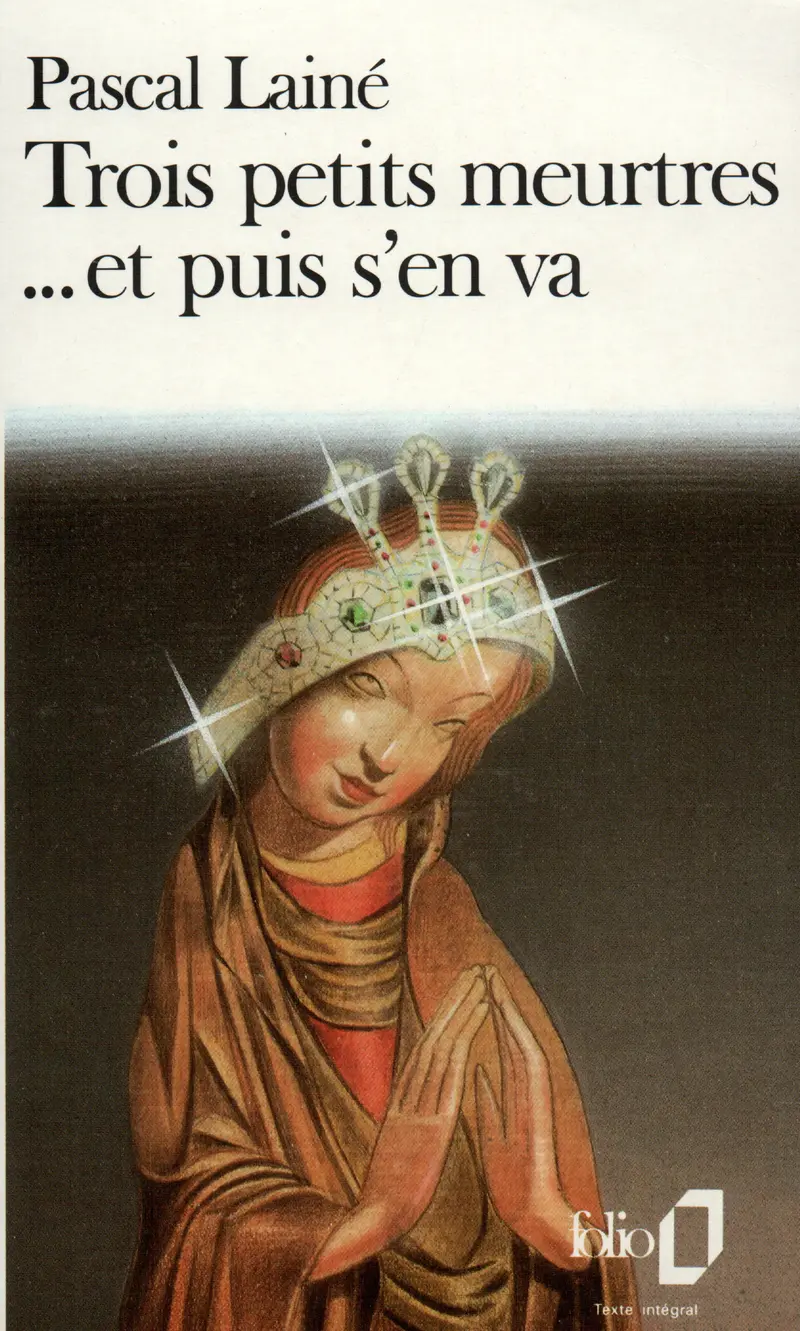 Trois petits meurtres... et puis s'en va - Pascal Lainé