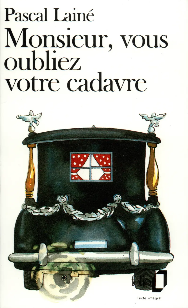Monsieur, vous oubliez votre cadavre - Pascal Lainé