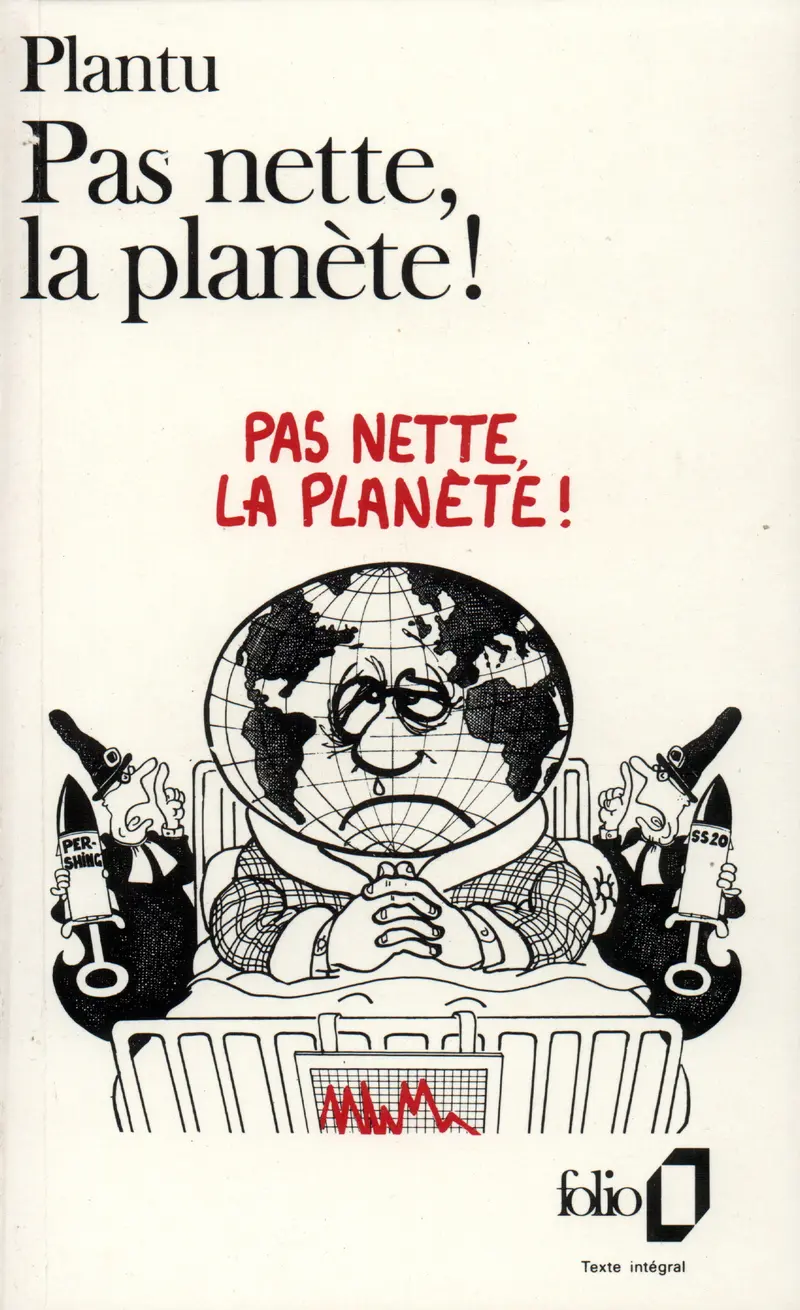 Pas nette, la planète! - Plantu