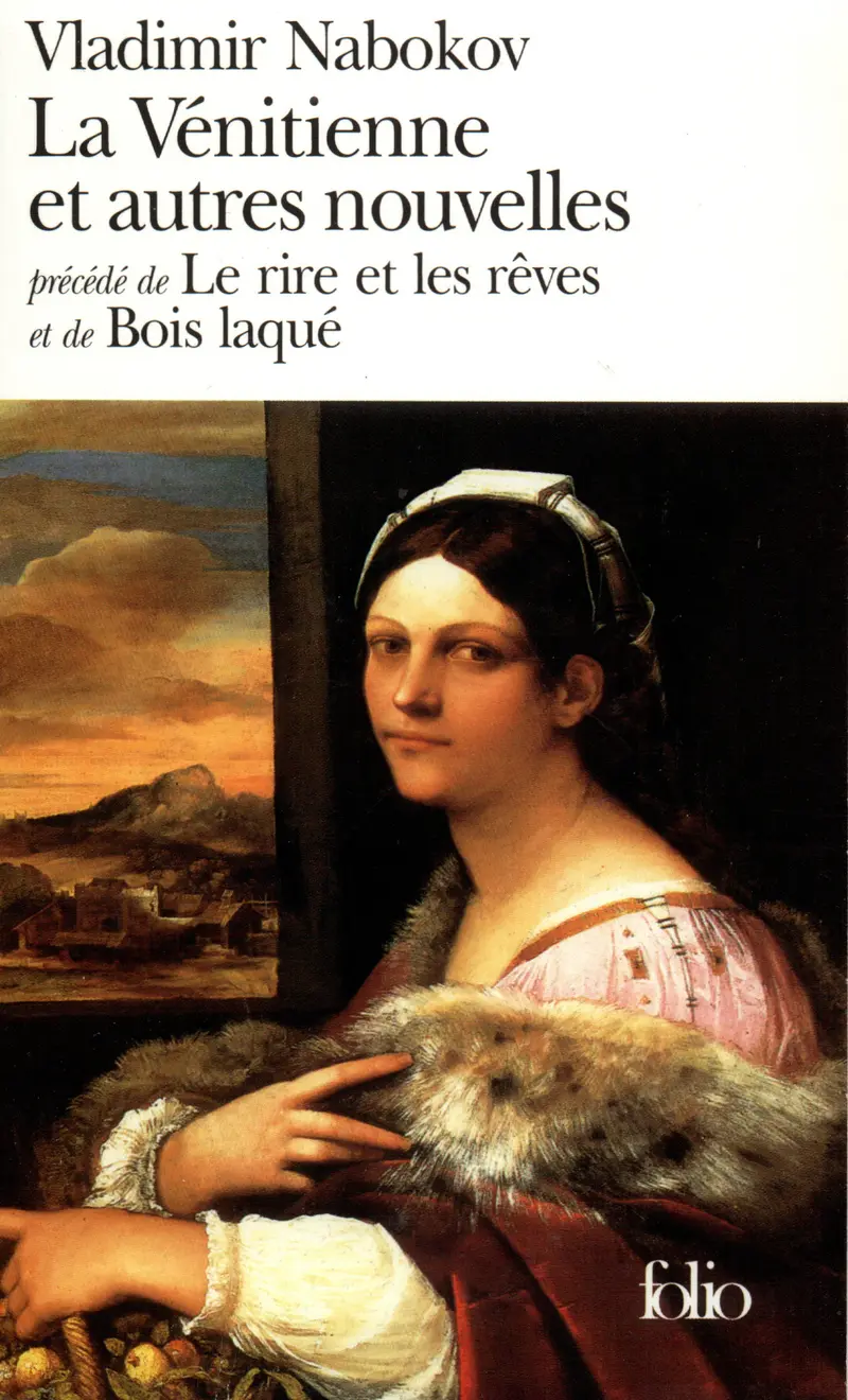 La Vénitienne et autres nouvelles précédé de Le Rire et les rêves et de Bois laqué - Vladimir Nabokov