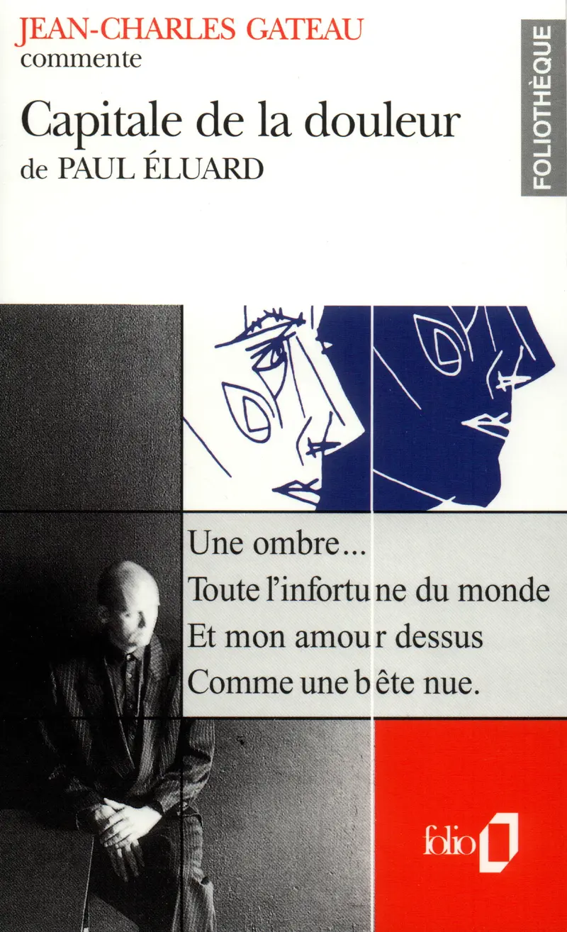 Capitale de la douleur de Paul Éluard (Essai et dossier) - Jean-Charles Gateau