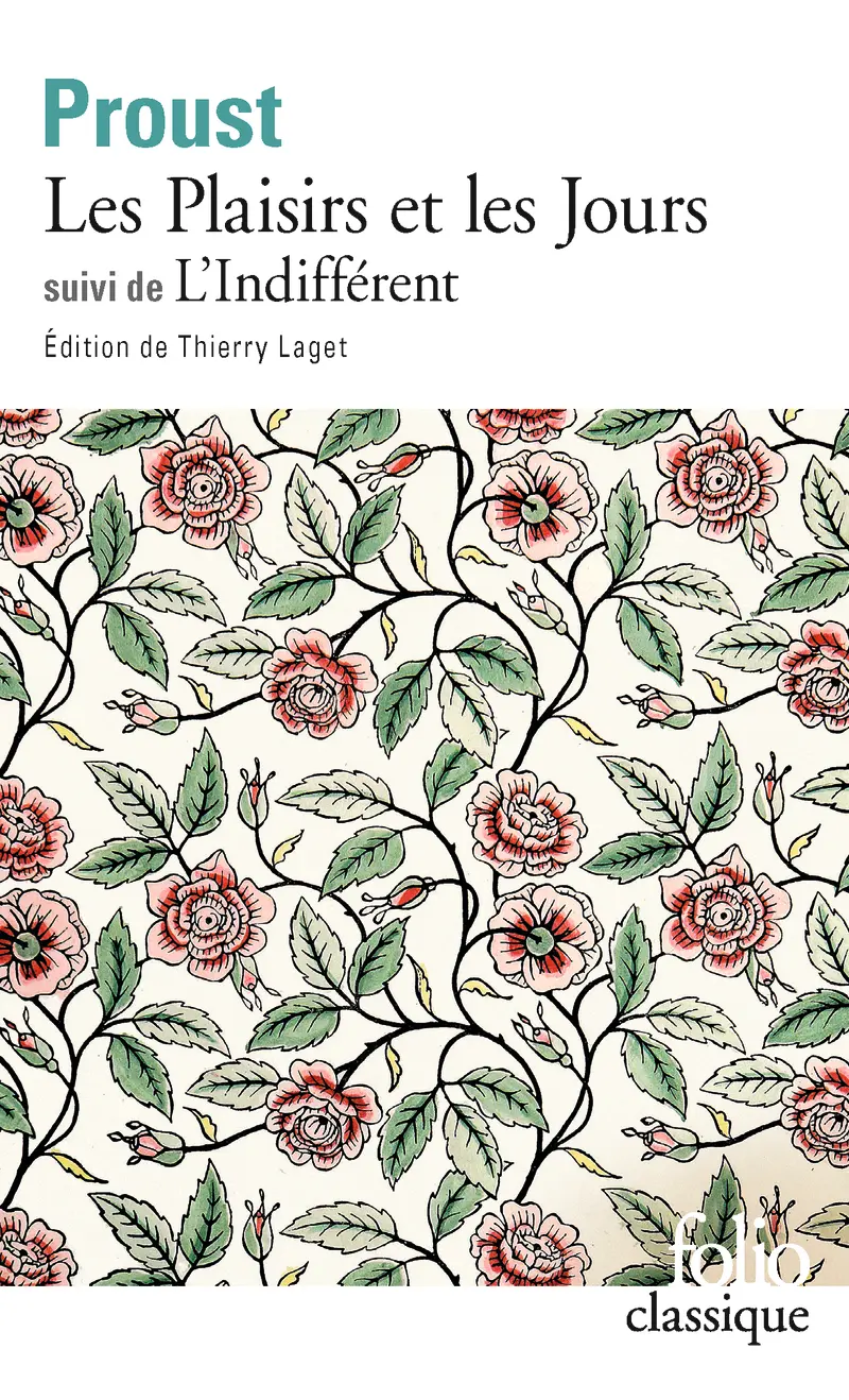 Les Plaisirs et les Jours suivi de L'Indifférent et autres textes - Marcel Proust