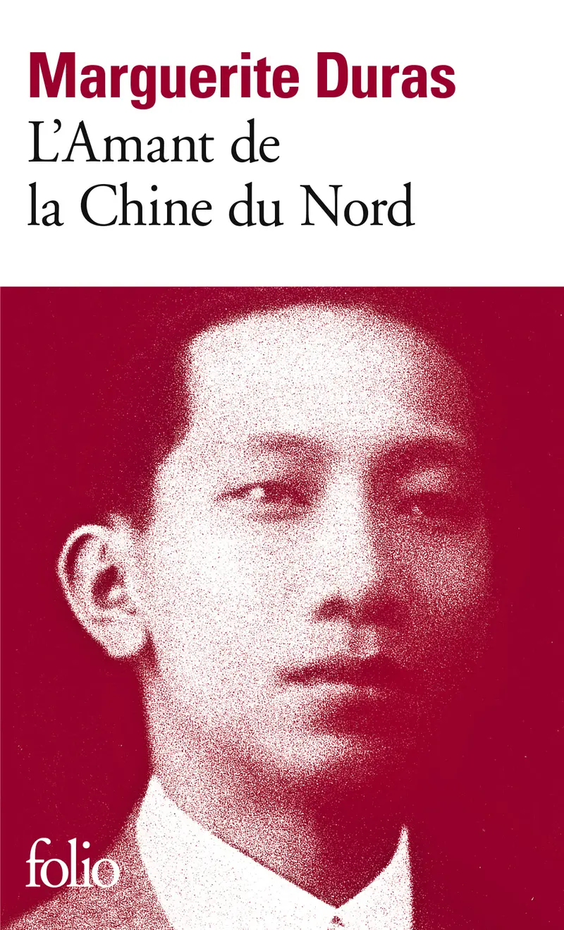 L'Amant de la Chine du Nord - Marguerite Duras