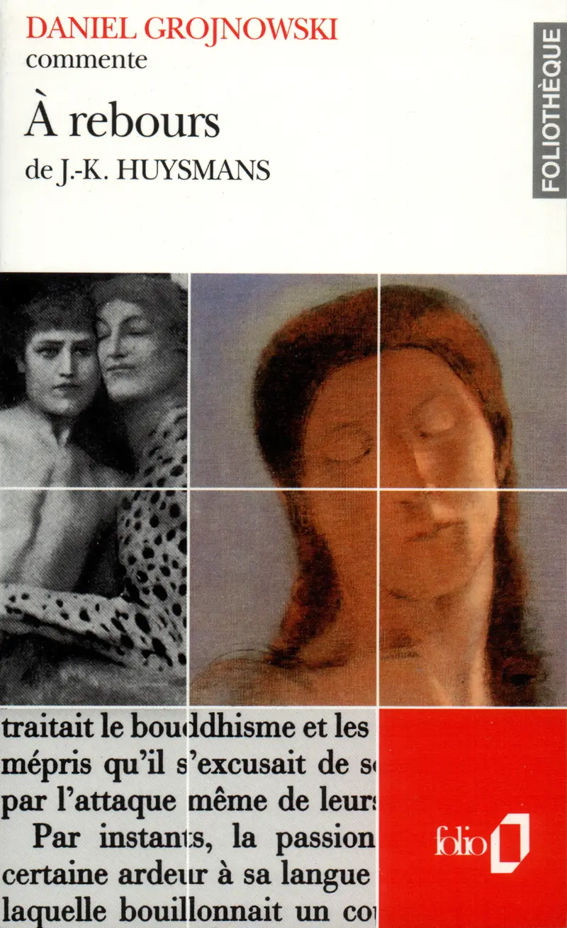 À rebours de J.-K. Huysmans (Essai et dossier) - Daniel Grojnowski