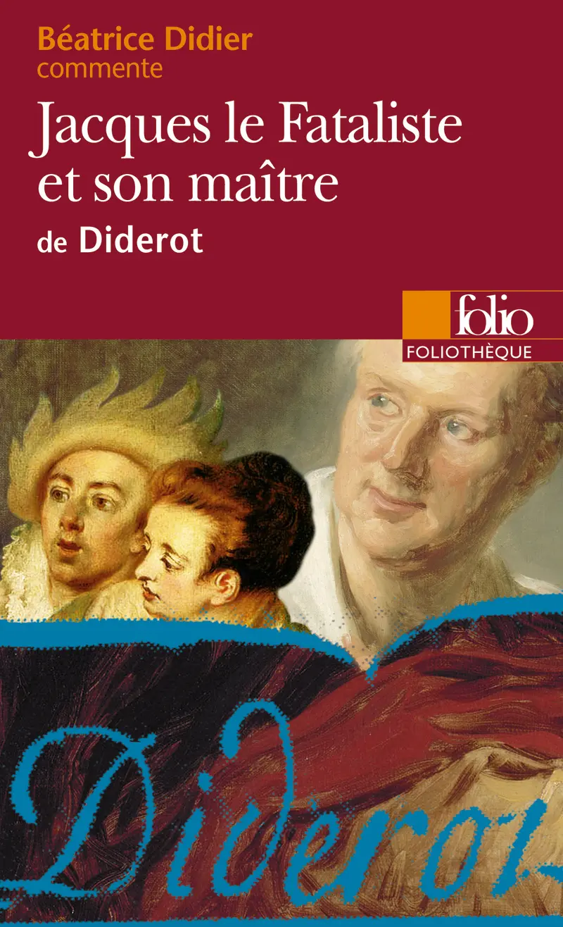 Jacques le Fataliste et son maître de Diderot (Essai et dossier) - Béatrice Didier