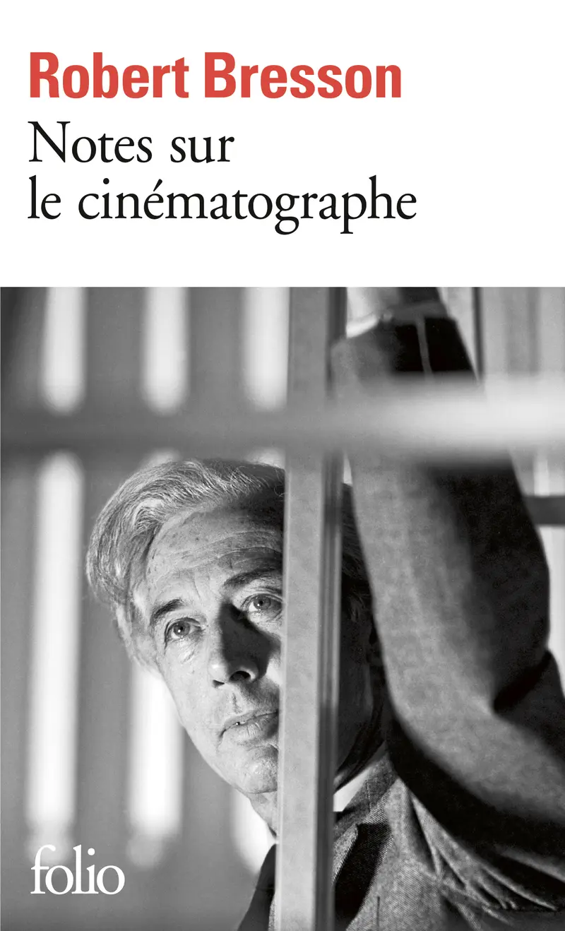 Notes sur le cinématographe - Robert Bresson