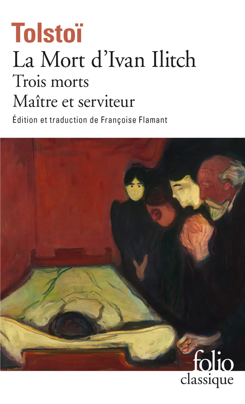 La Mort d'Ivan Ilitch précédé de Trois morts et suivi de Maître et Serviteur - Léon Tolstoï