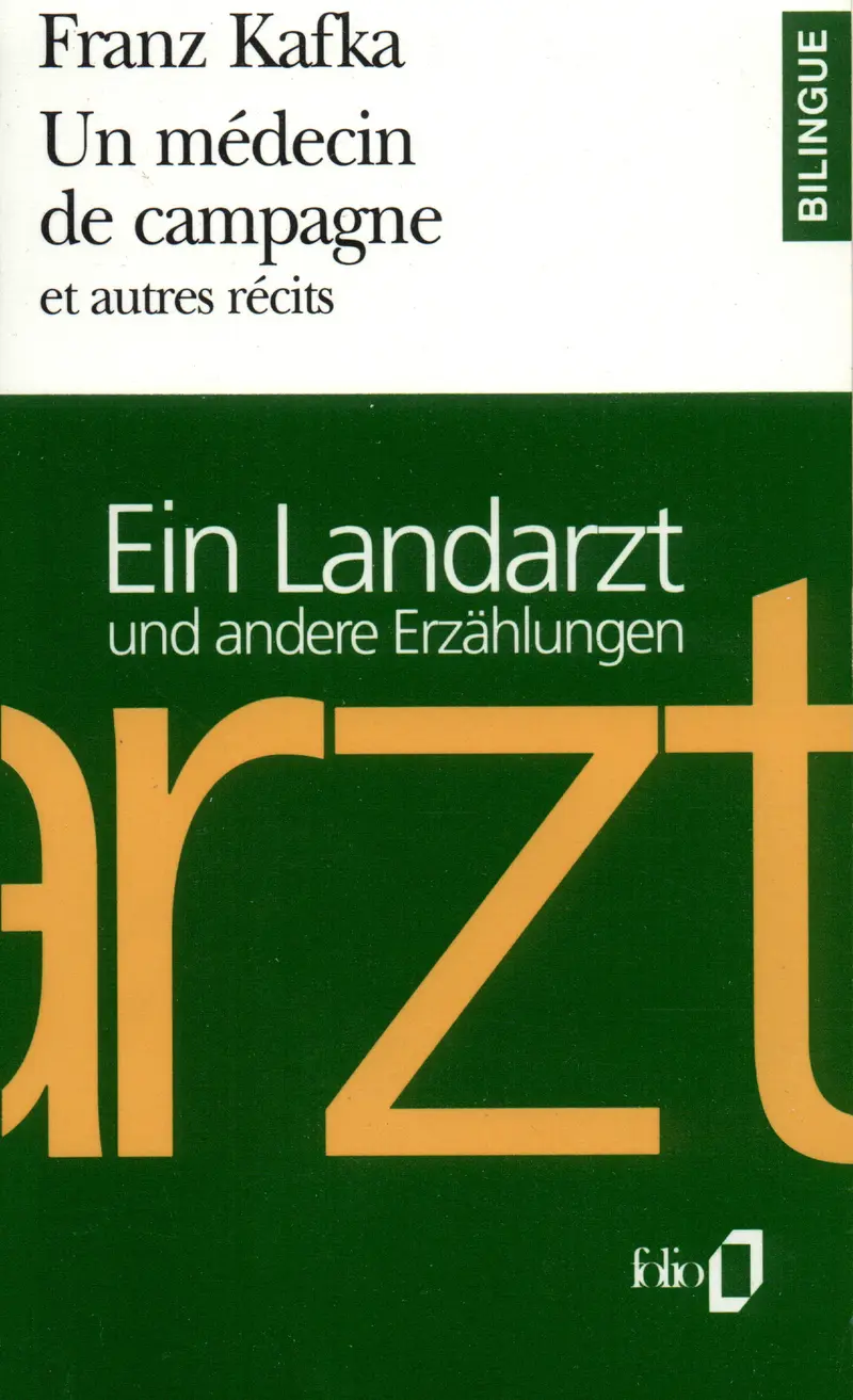 Un Médecin de campagne et autres récits/Ein Landarzt und andere Erzählungen - Franz Kafka