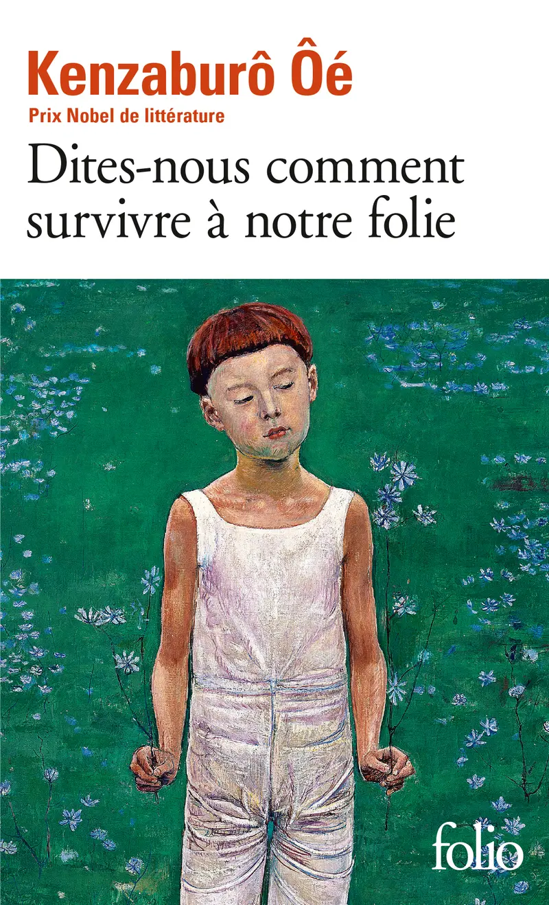 Dites-nous comment survivre à notre folie - Kenzaburo Ôé