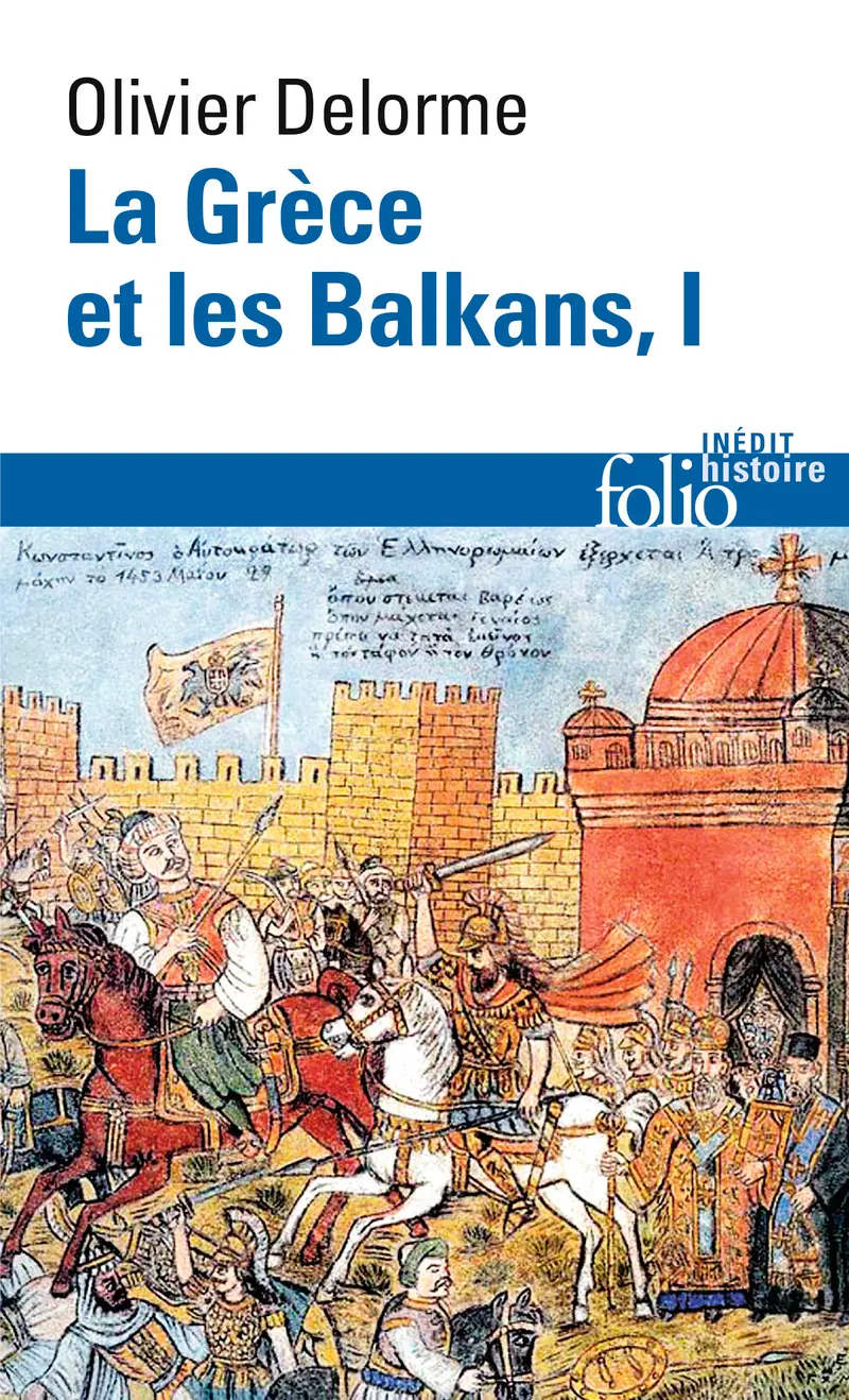 La Grèce et les Balkans - 1 - Olivier Delorme