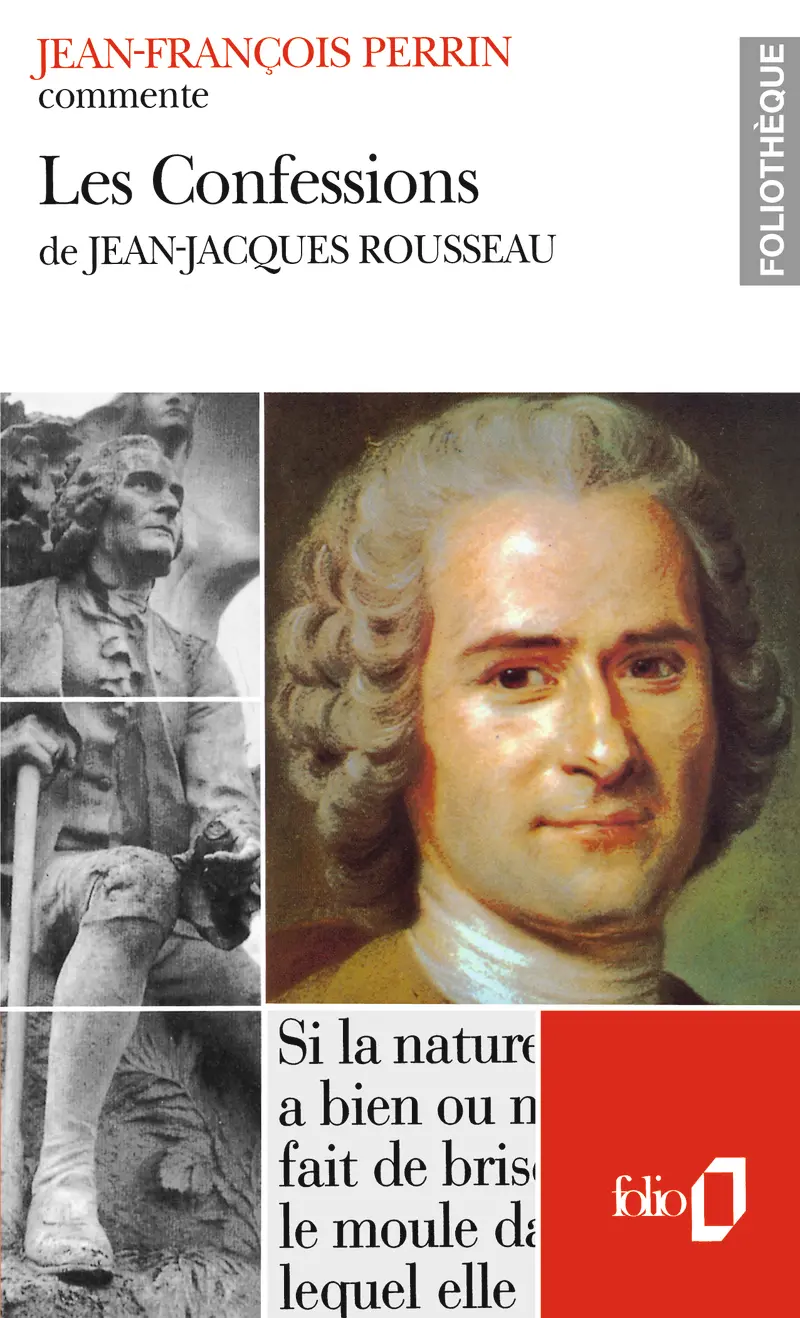 Les Confessions de Jean-Jacques Rousseau (Essai et dossier) - Jean-François Perrin