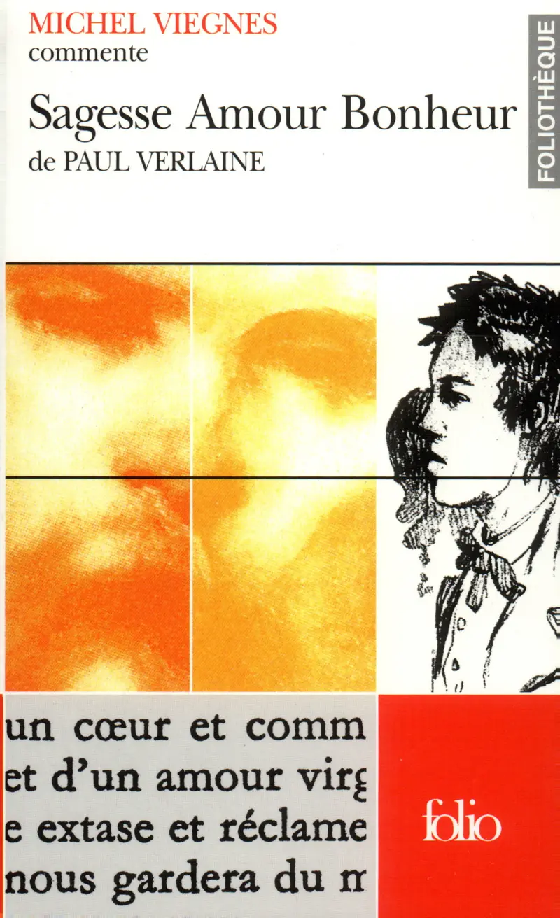 Sagesse – Amour – Bonheur de Paul Verlaine (Essai et dossier) - Michel Viegnes
