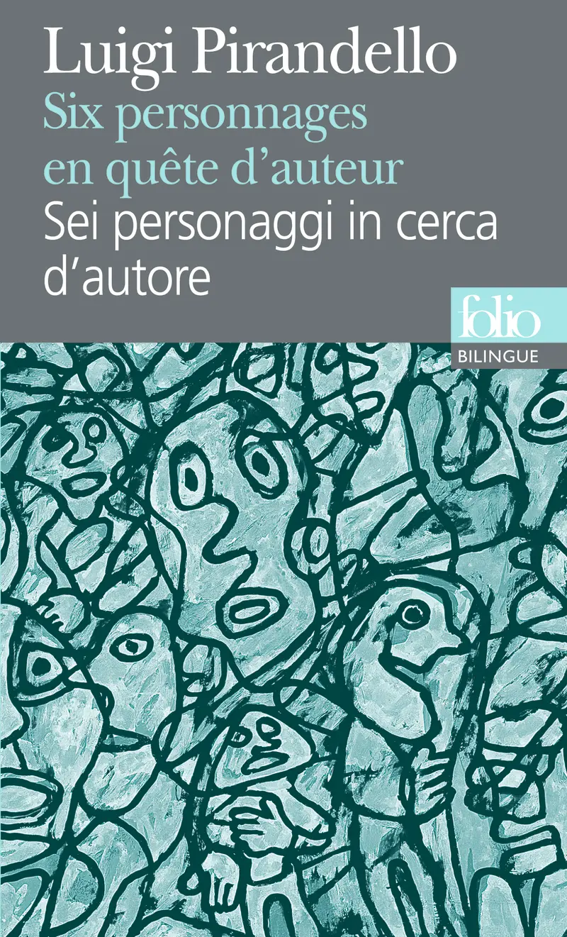 Six personnages en quête d'auteur/Sei personaggi in cerca d'autore - Luigi Pirandello