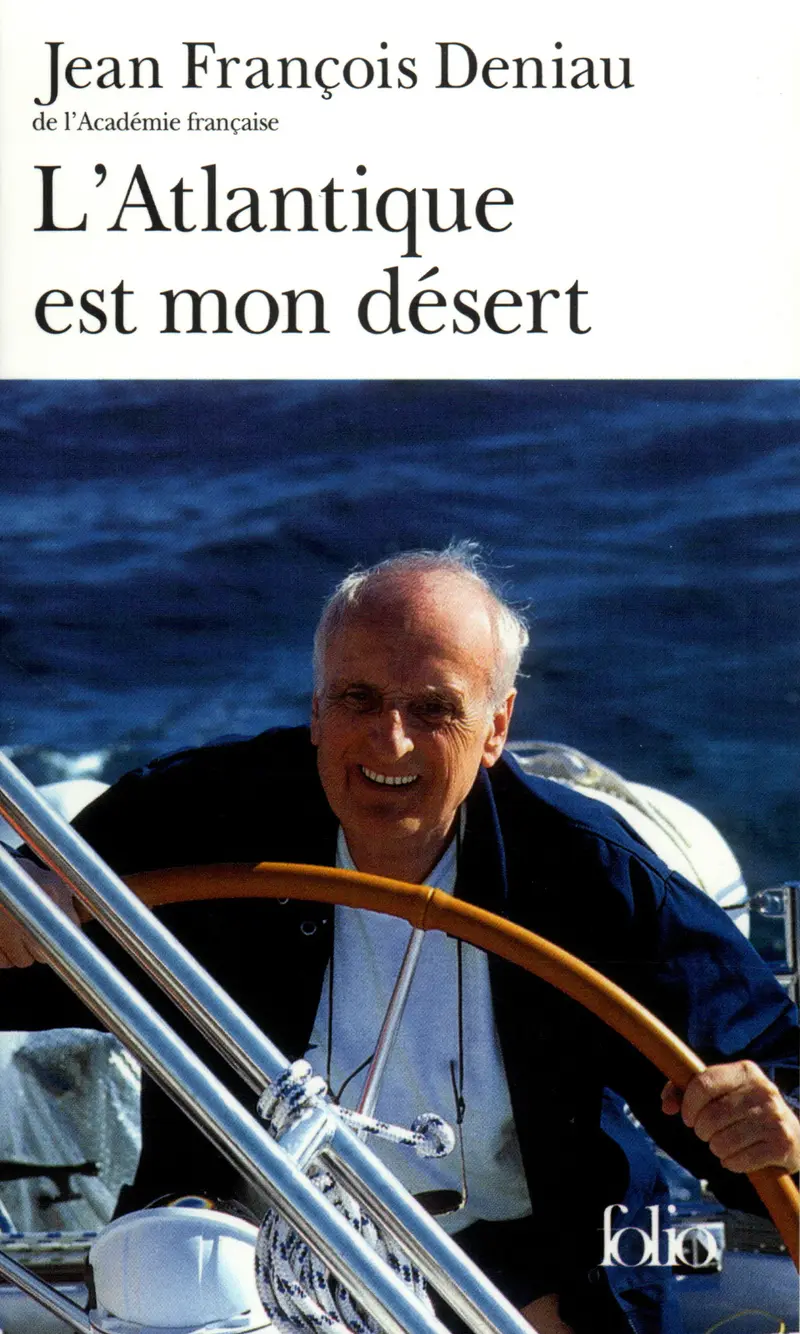 L'Atlantique est mon désert - Jean François Deniau