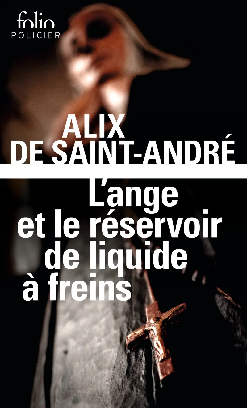 L'Ange et le réservoir de liquide à freins - Alix de Saint-André