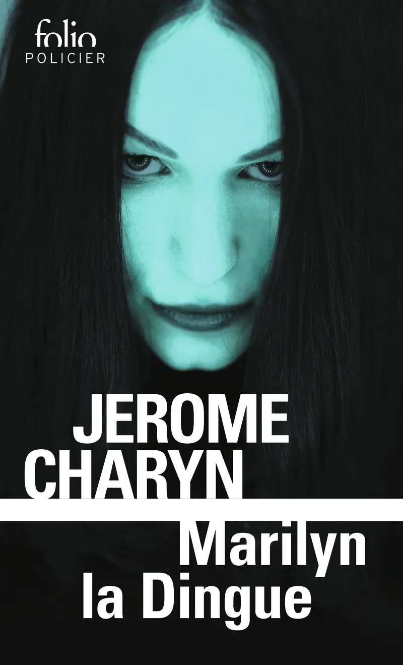 Marilyn la Dingue - Jerome Charyn