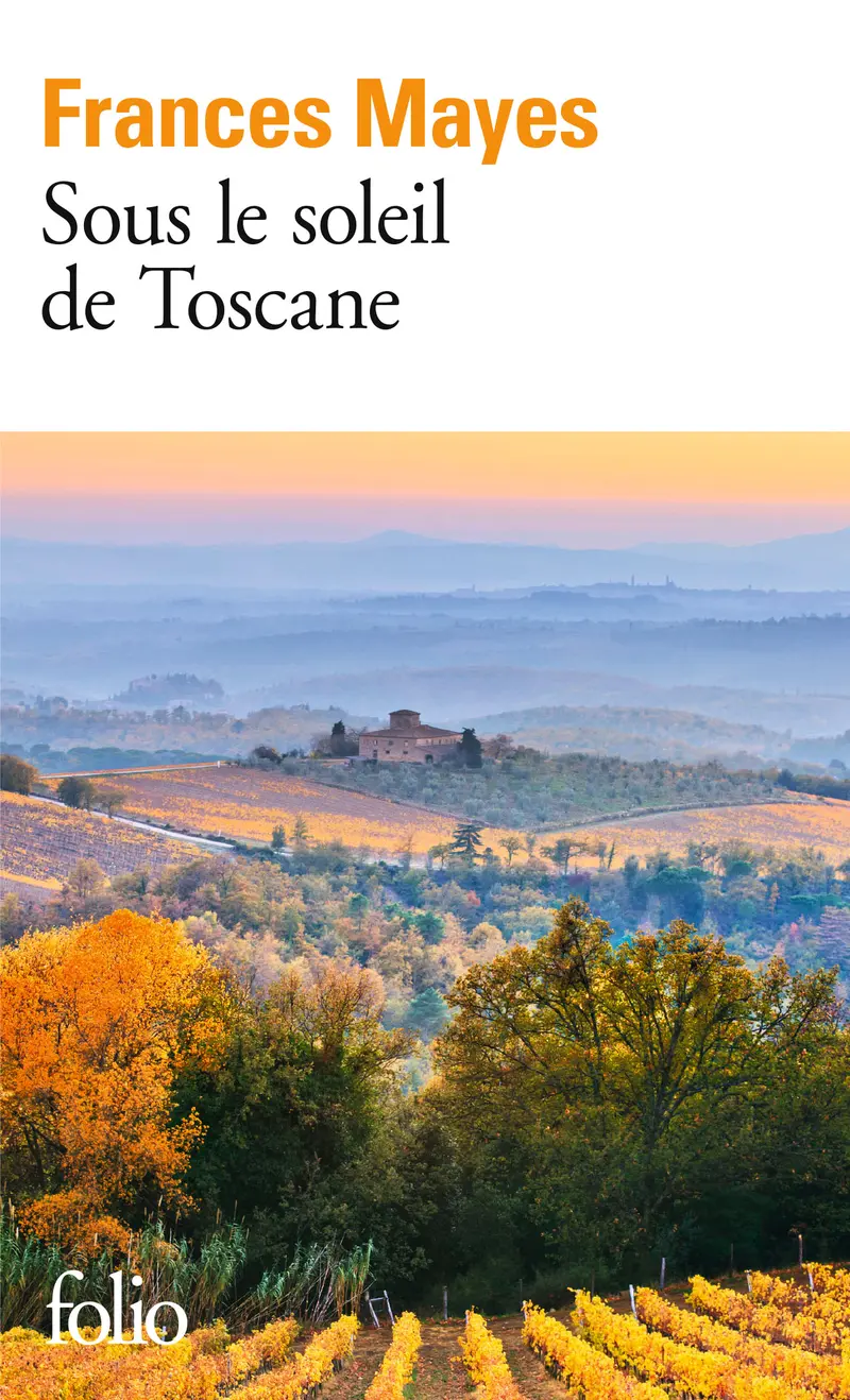 Sous le soleil de Toscane - Frances Mayes