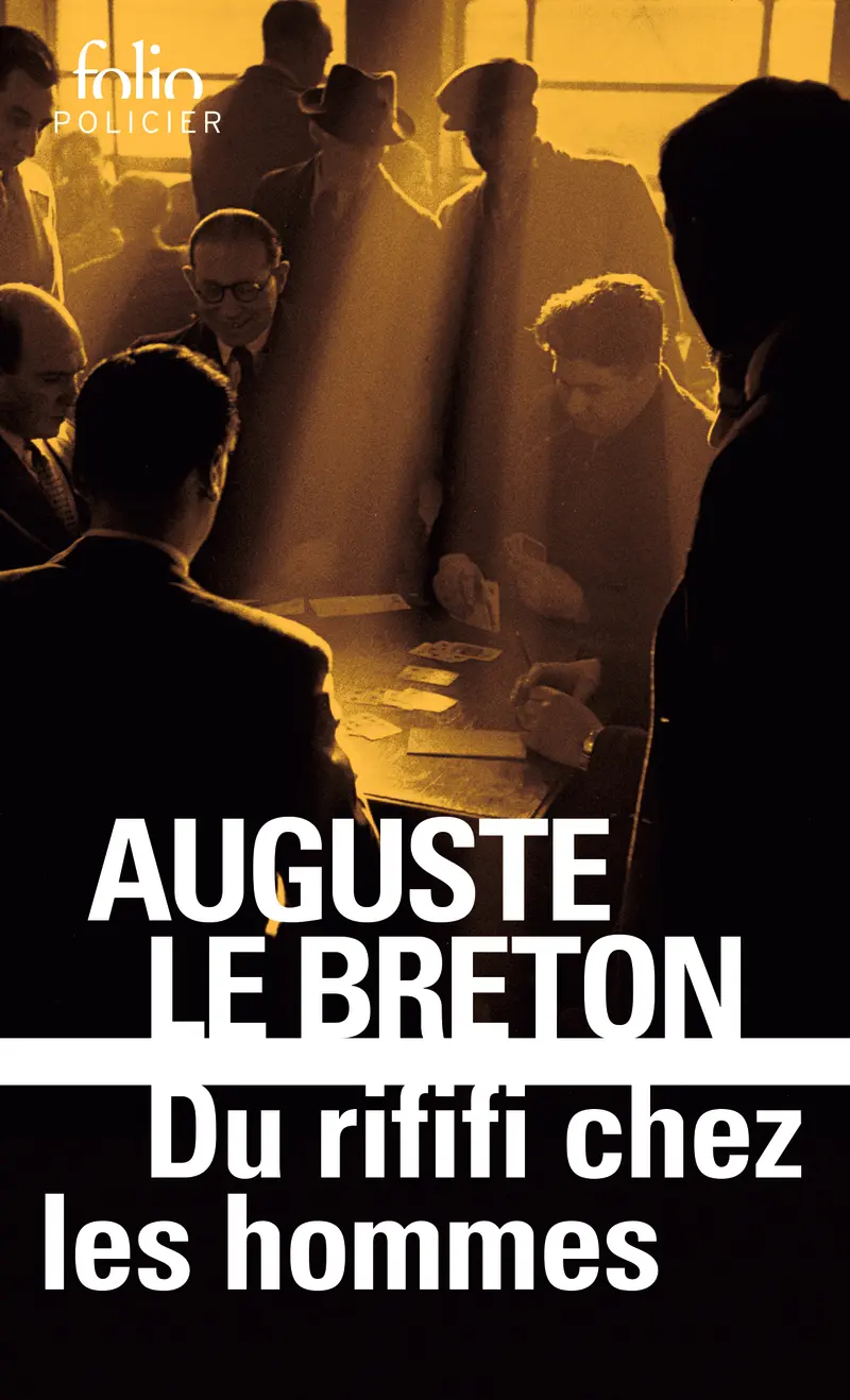 Du rififi chez les hommes - Auguste Le Breton