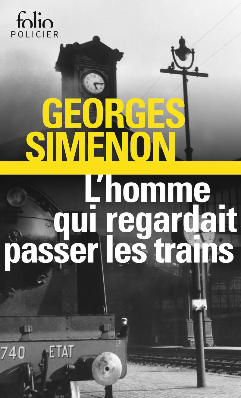 L'homme qui regardait passer les trains - Georges Simenon