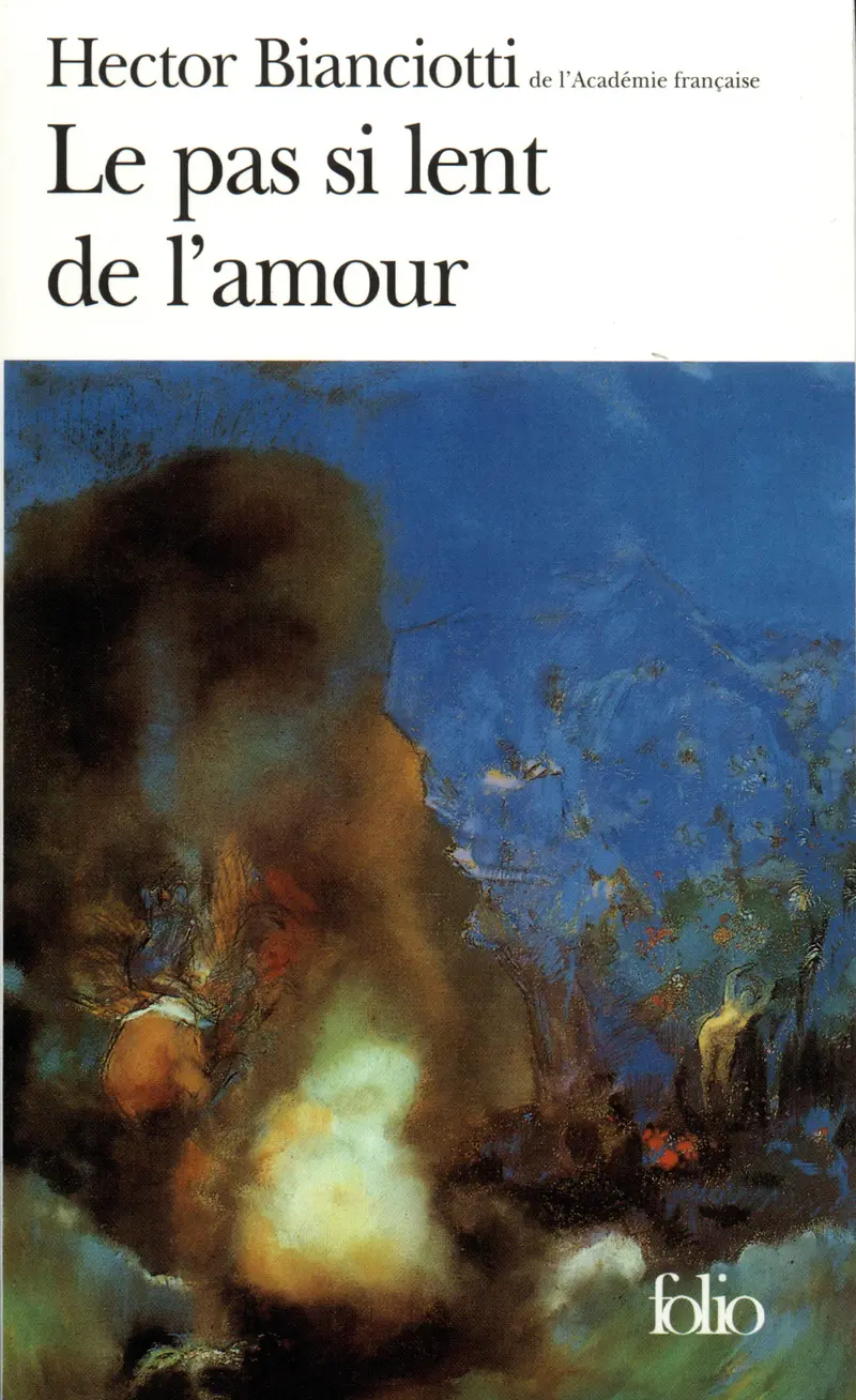 Le Pas si lent de l'amour - Hector Bianciotti