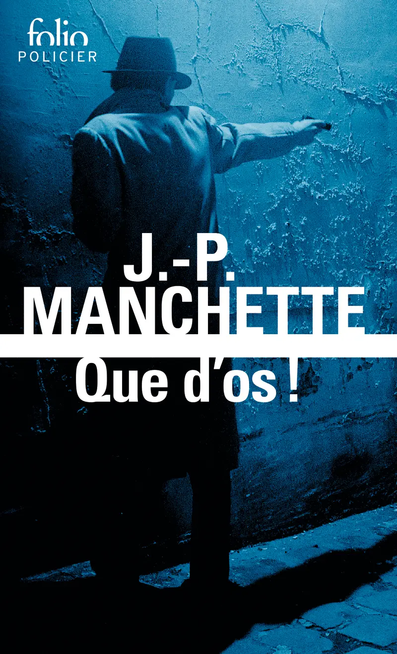 Que d'os! - Jean-Patrick Manchette