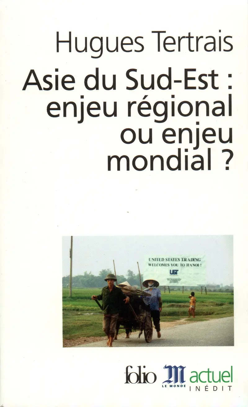 Asie du Sud-Est : enjeu régional ou enjeu mondial ? - Hugues Tertrais