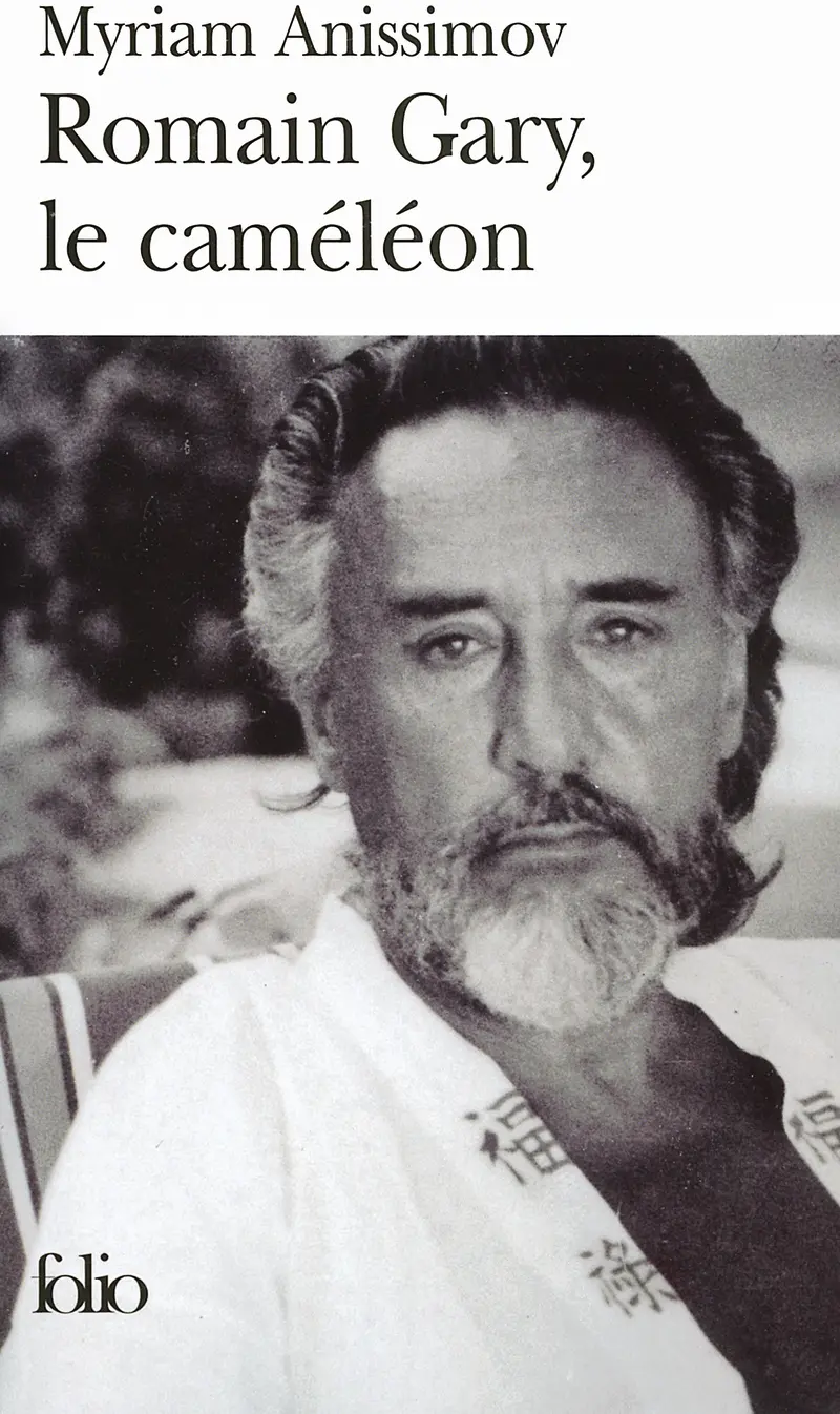 Romain Gary, le caméléon - Myriam Anissimov