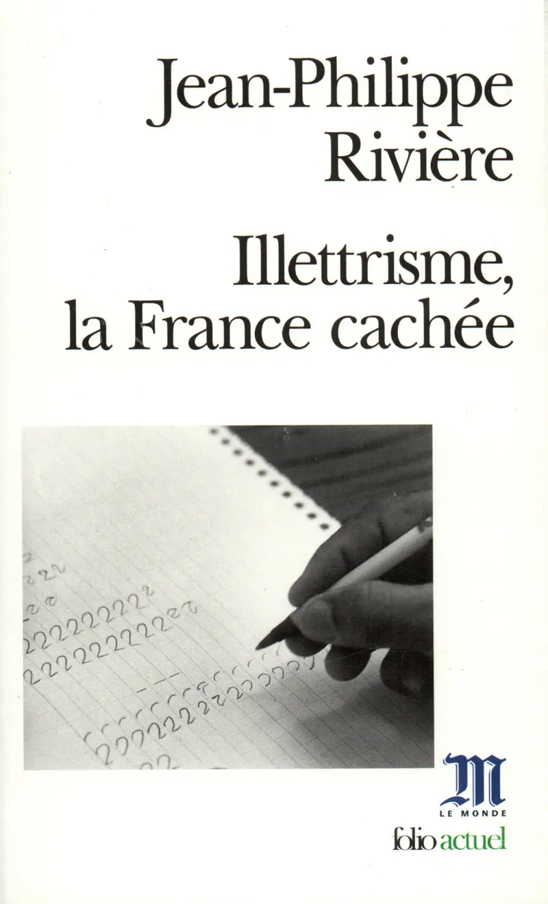 Illettrisme, la France cachée - Jean-Philippe Rivière