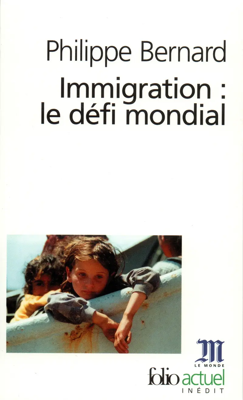 Immigration : le défi mondial - Philippe Bernard