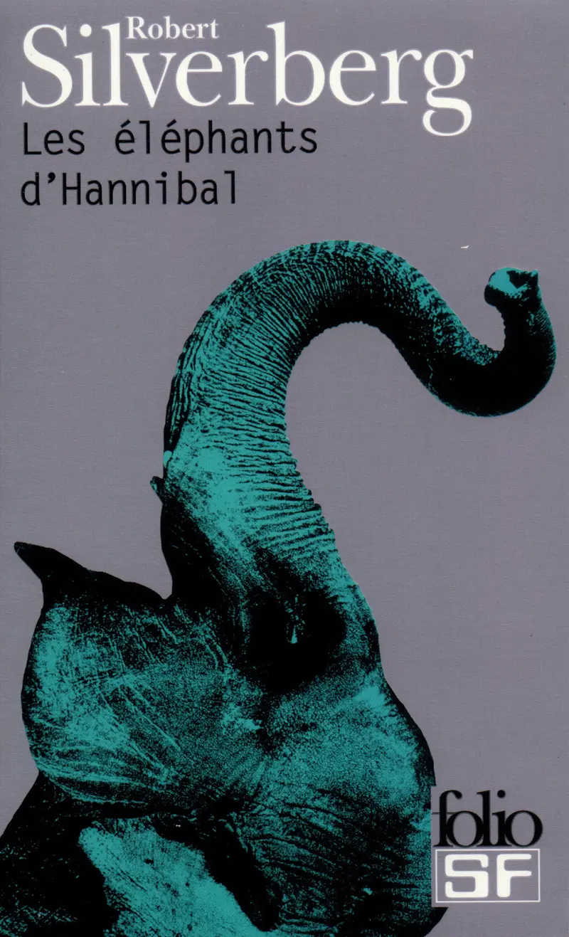 Les éléphants d'Hannibal - Robert Silverberg