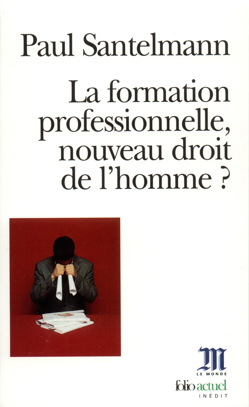 La Formation professionnelle, nouveau droit de l'homme? - Paul Santelmann