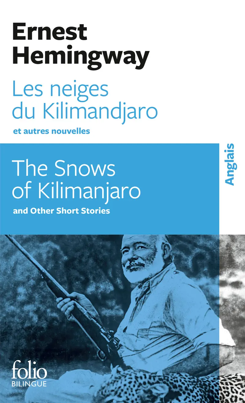 Les neiges du Kilimandjaro et autres nouvelles/The Snows of Kilimanjaro and other short stories - Ernest Hemingway