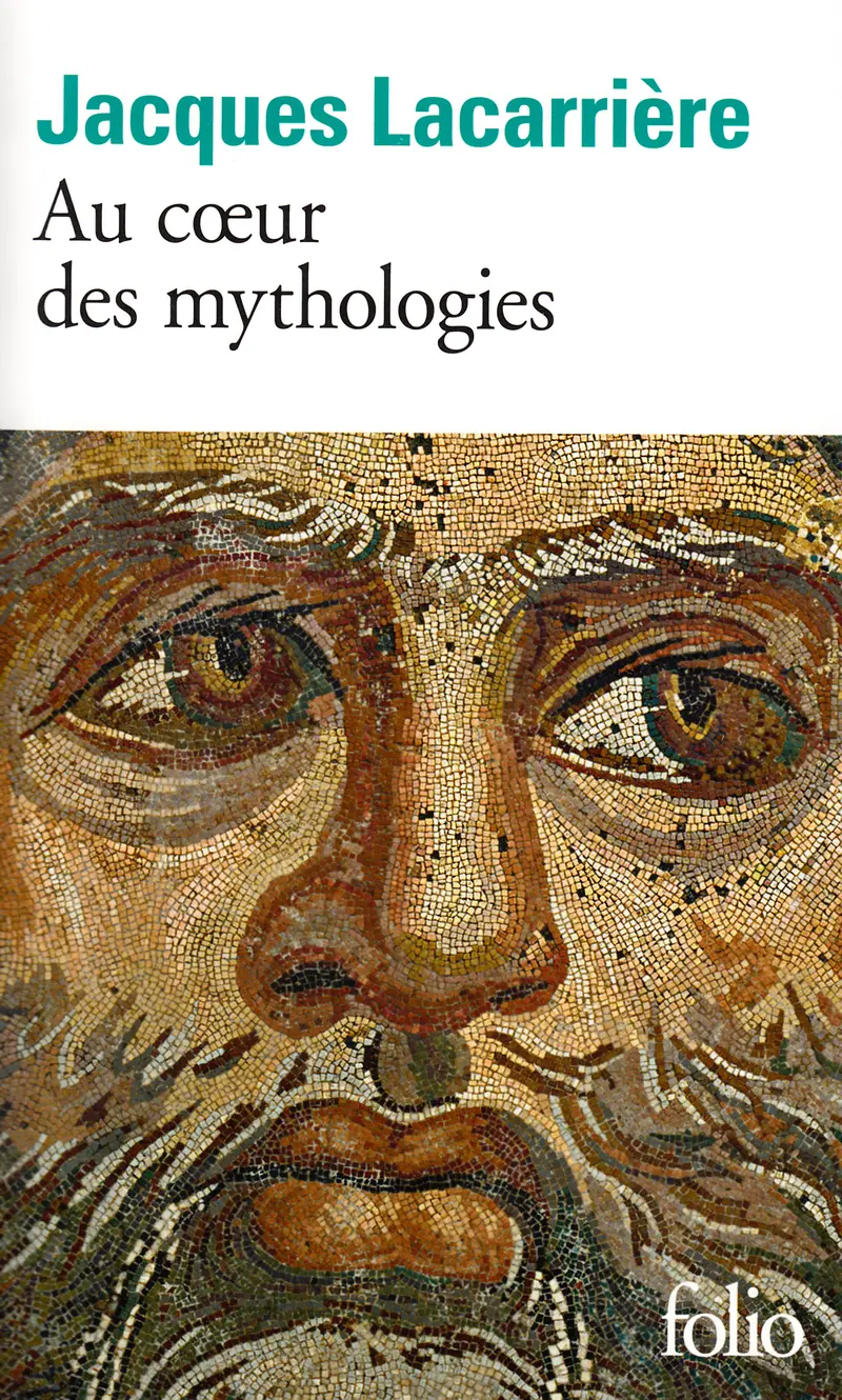 Au cœur des mythologies - Jacques Lacarrière