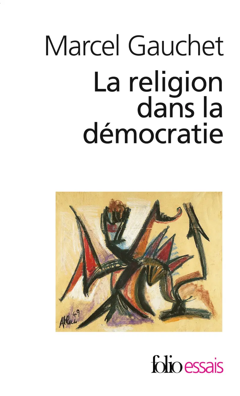 La Religion dans la démocratie - Marcel Gauchet