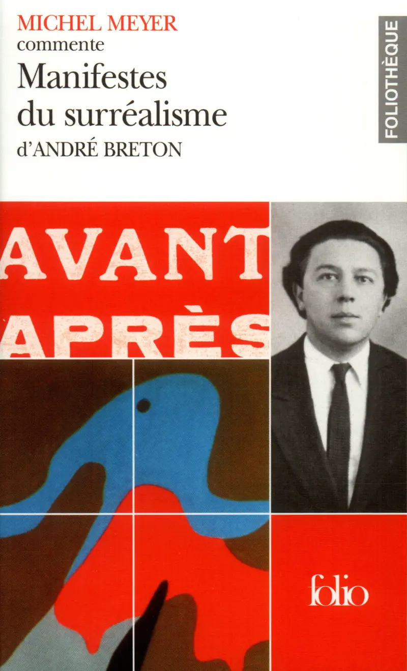 Manifestes du surréalisme d'André Breton (Essai et dossier) - Michel Meyer (1964 - ....)