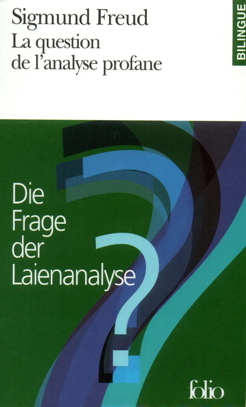 La Question de l'analyse profane/Die Frage der Laienanalyse - Sigmund Freud