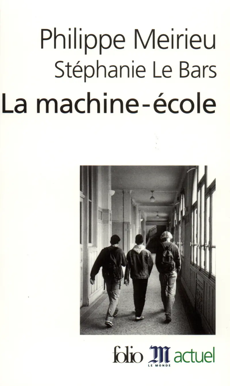 La Machine-école - Philippe Meirieu - Stéphanie Le Bars