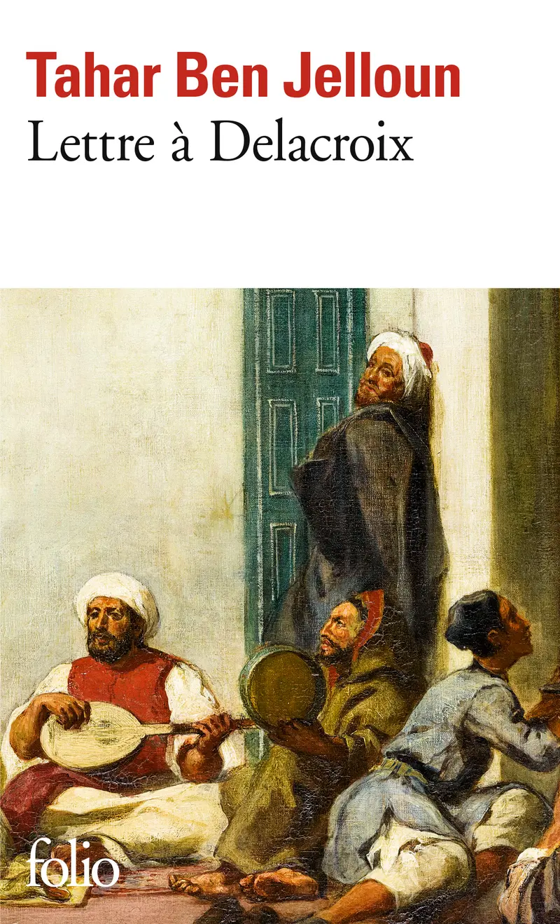 Lettre à Delacroix - Tahar Ben Jelloun