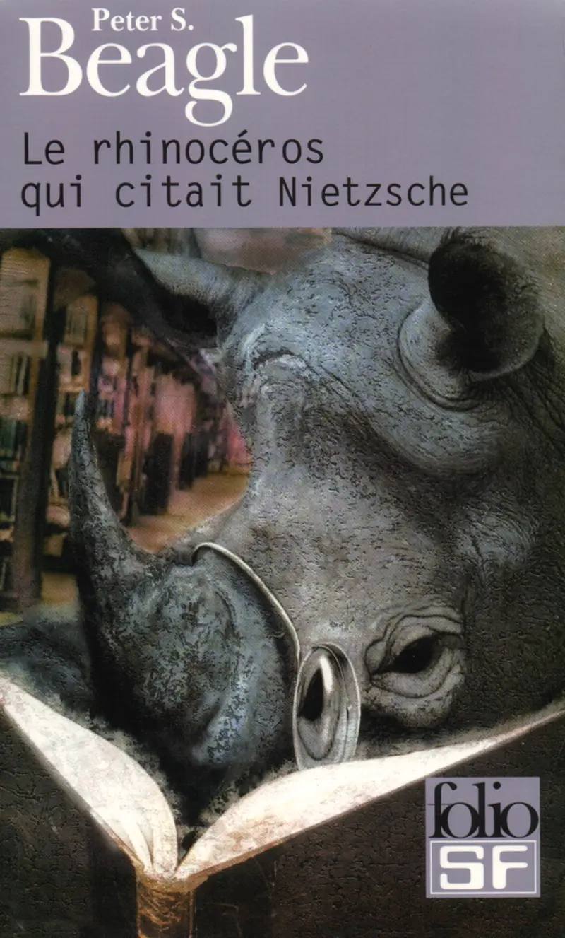 Le rhinocéros qui citait Nietzsche - Peter S. Beagle