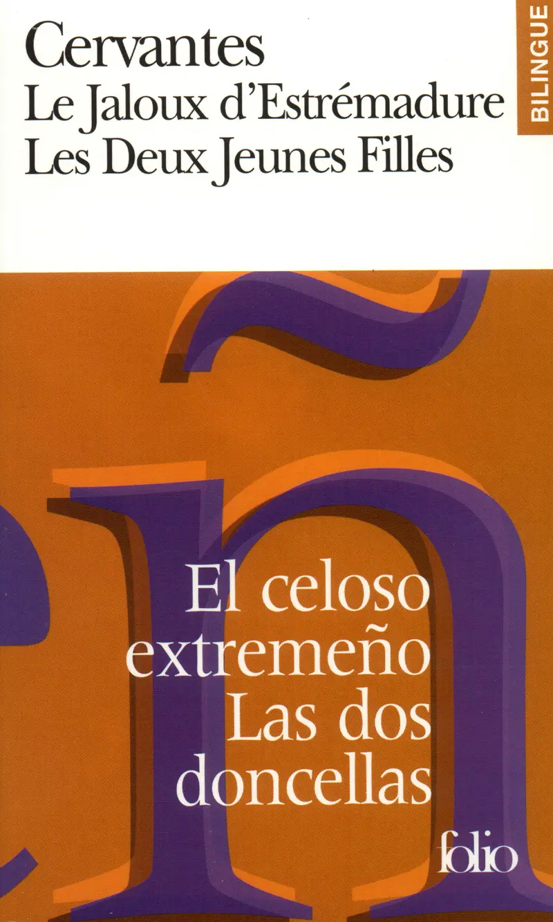 Le Jaloux d'Estrémadure/El celoso extremeño – Les Deux Jeunes Filles/Las dos doncellas - Cervantès